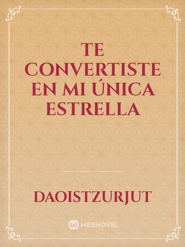 Te convertiste en mi única estrella