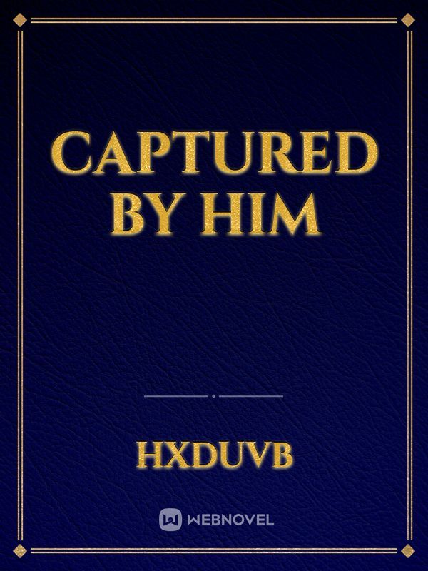 Captured by him Book