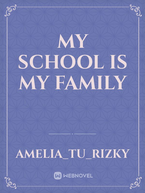 MY SCHOOL IS MY FAMILY Book