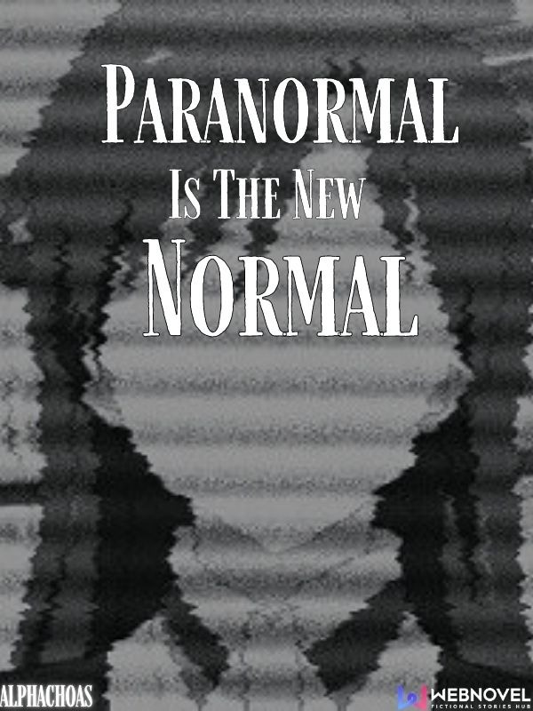 Paranormal is the new Normal