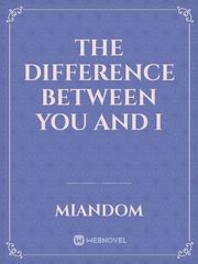 The Difference Between You and I Book