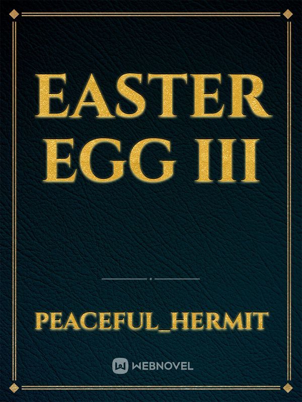 Easter Egg III