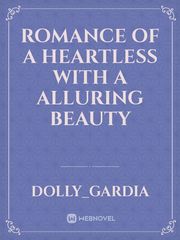 ROMANCE OF A HEARTLESS WITH A ALLURING BEAUTY Book