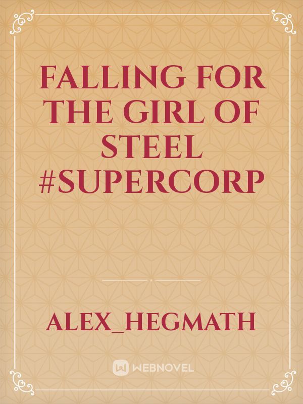Falling for the Girl of Steel #Supercorp Book