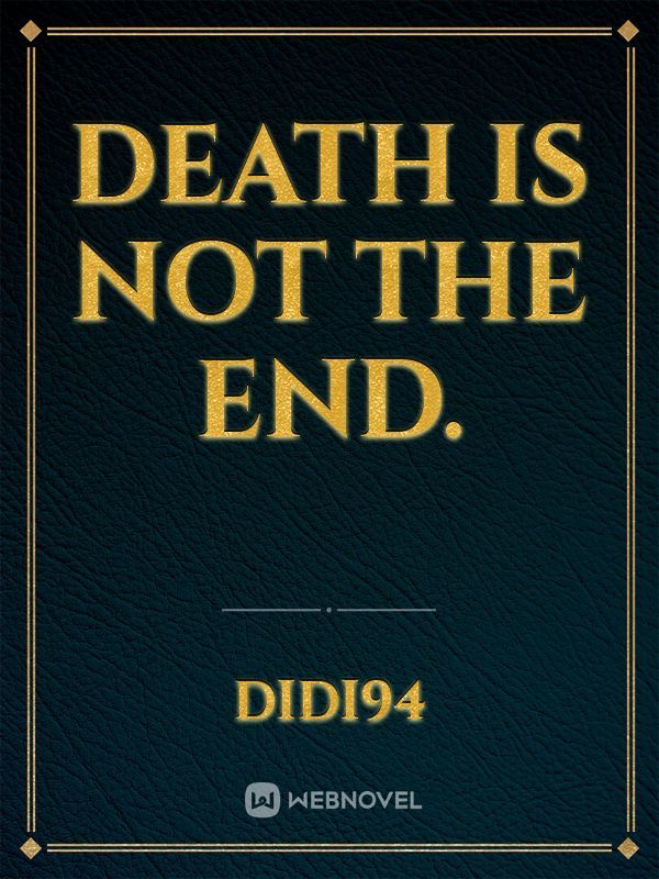 Death is not the end. Book