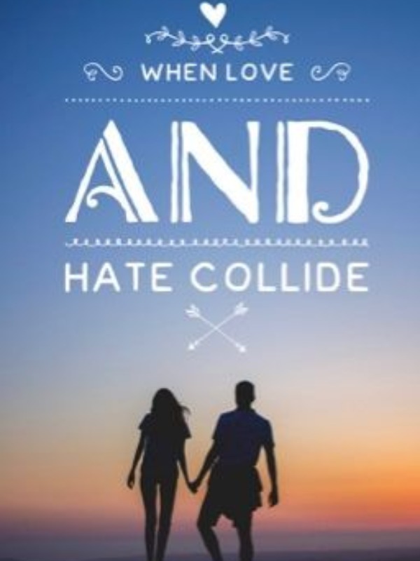 WHEN LOVE AND HATE COLLIDE Book