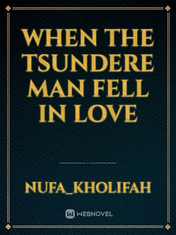 When the Tsundere Man Fell In Love