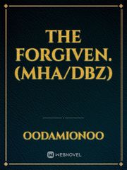 The Forgiven.
(MHA/DBZ) Book