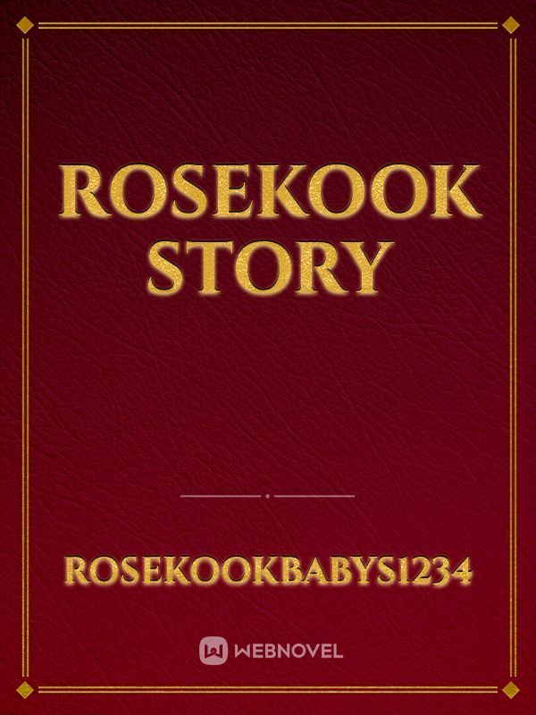 rosekook story