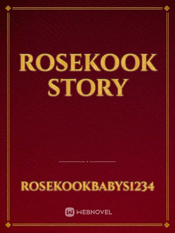 rosekook story