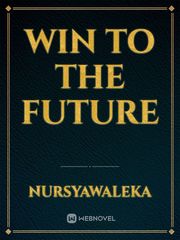 Win To The Future Book