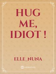 Hug Me, Idiot ! Book