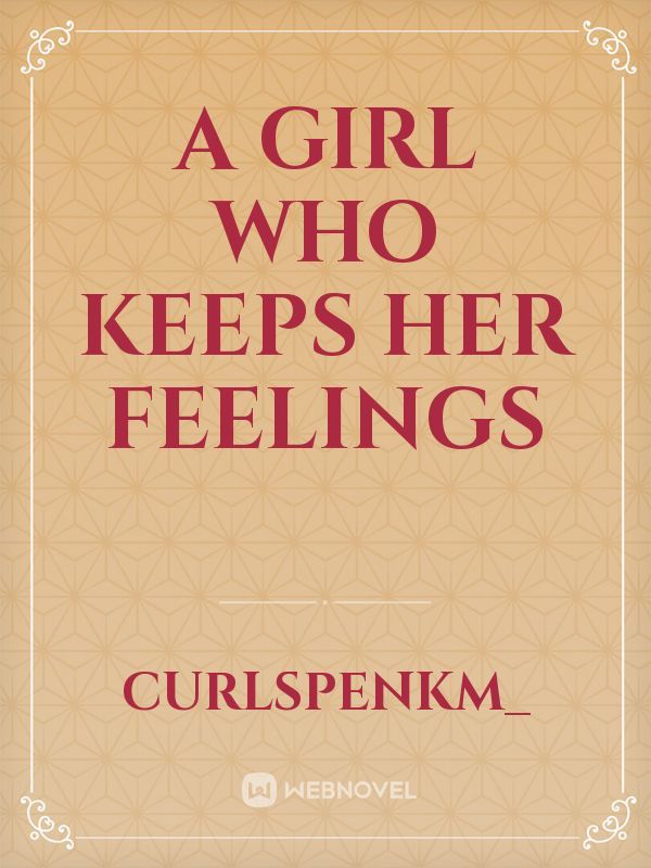 A GIRL WHO KEEPS HER FEELINGS Book