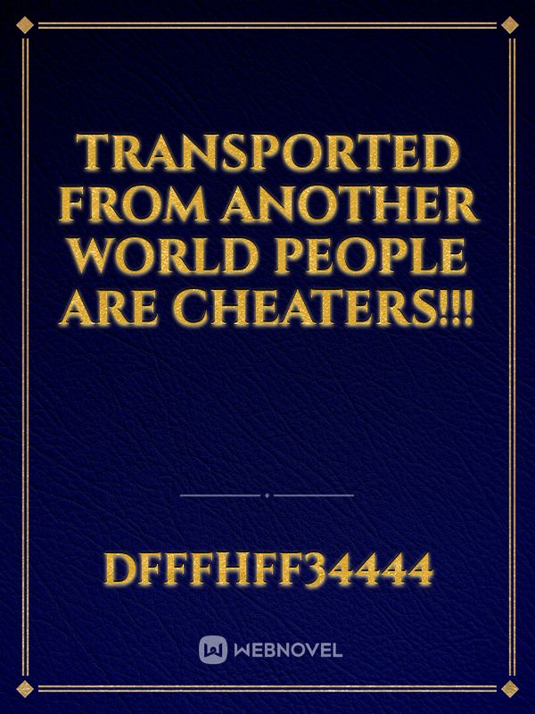 Transported From Another World People Are Cheaters!!! Book