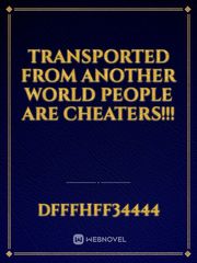 Transported From Another World People Are Cheaters!!! Book