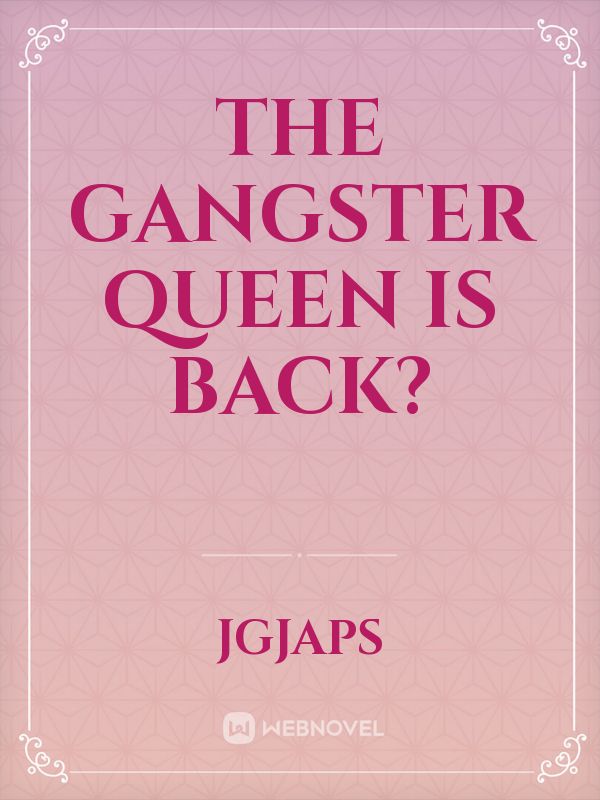 THE GANGSTER QUEEN IS BACK? Book