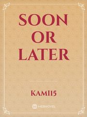 Soon or Later Book