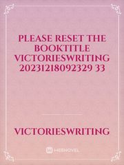 please reset the booktitle VictoriesWriting 20231218092329 33 Book