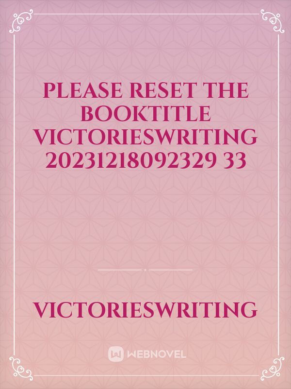 please reset the booktitle VictoriesWriting 20231218092329 33