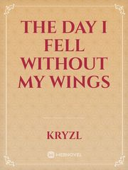 The Day I Fell Without My Wings Book
