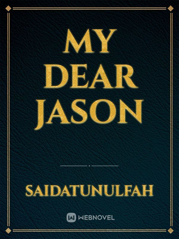 My Dear Jason
