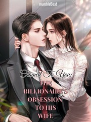 Chained To You: The Billionaire's Obsession To His Wife Book
