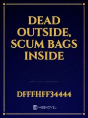 Dead Outside, Scum Bags Inside Book