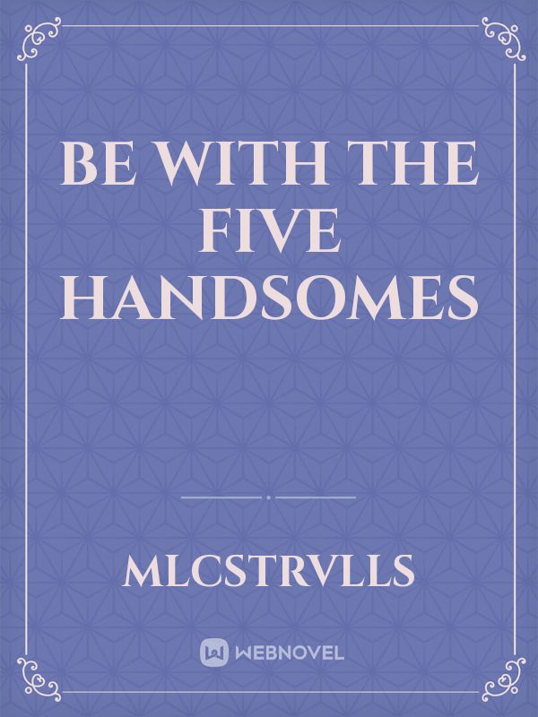 Be With The Five Handsomes Book