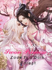Prince Robin; Swan Princess: Love In A Dark Forest Book