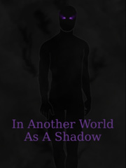 [Dropped] In Another World As A Shadow Book