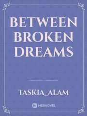 Between broken dreams Book