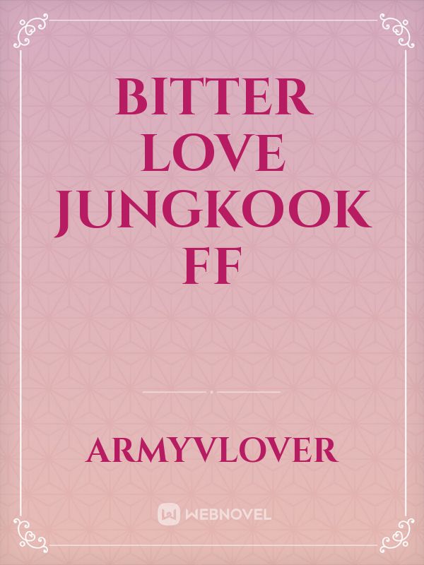 Bitter Love Jungkook ff Book