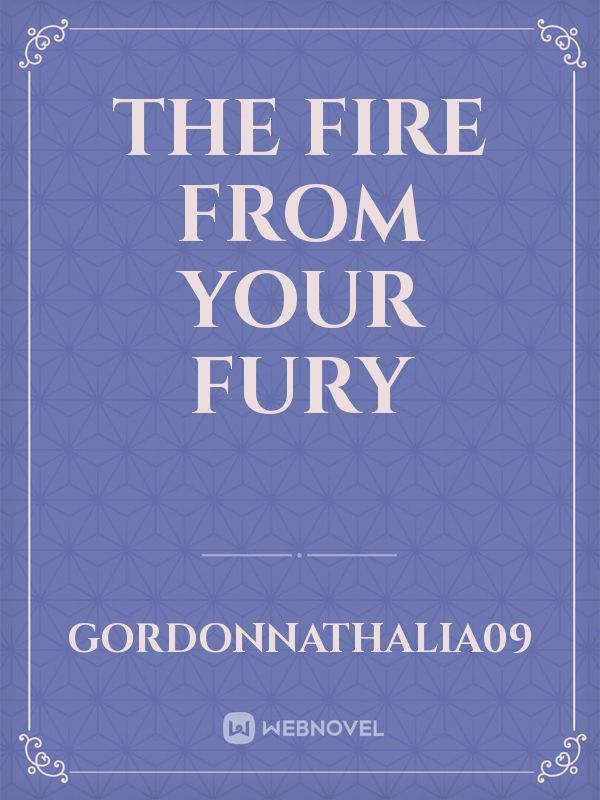 The fire from your fury Book