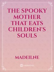 the spooky mother that eats children's Souls Book
