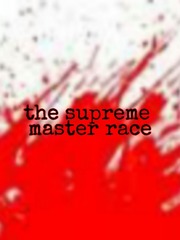 the supreme 
master race Book
