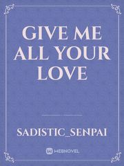 Give me all your love Book