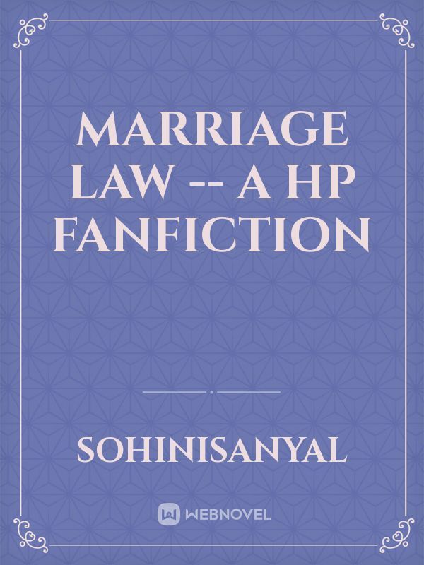 Marriage Law -- A HP Fanfiction
