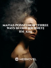 (Mafias Possession) Three Ways In One Journey Book