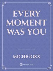 Every Moment Was You Book