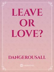 Leave or Love? Book