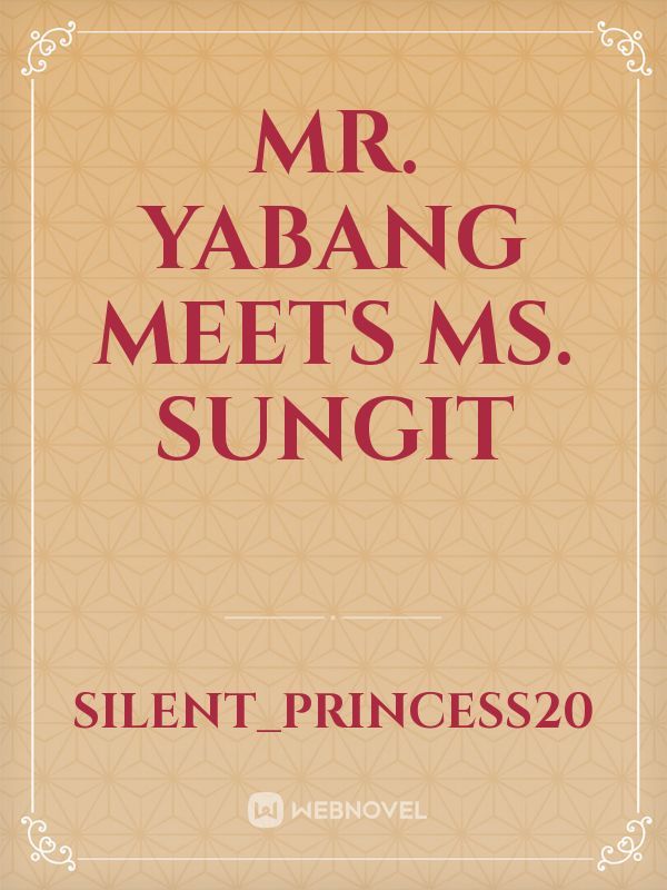 Mr. Yabang meets Ms. Sungit