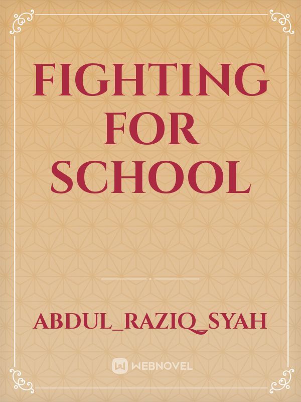 Fighting For School