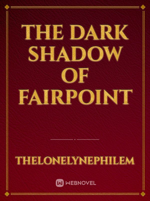The Dark Shadow Of Fairpoint Book