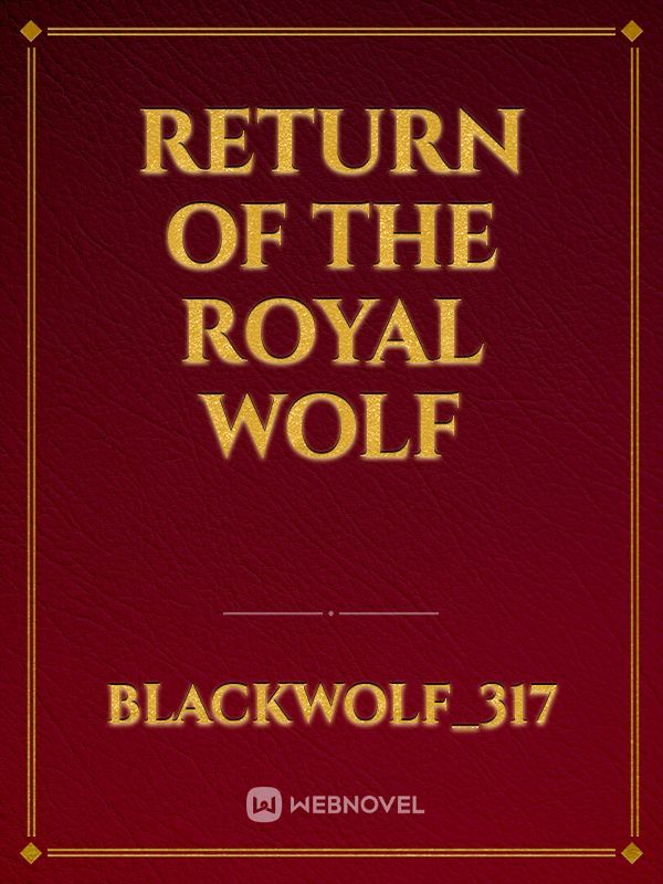 Return of the Royal wolf