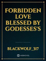 Forbidden love blessed by Godesses's Book