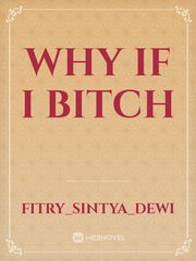 Why If i Bitch Book
