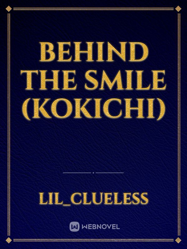 Behind The Smile (Kokichi)