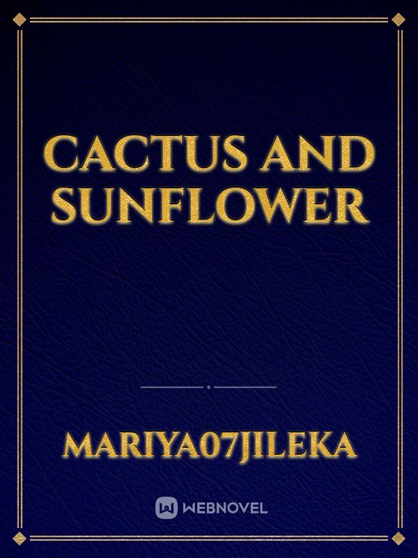 Cactus and Sunflower