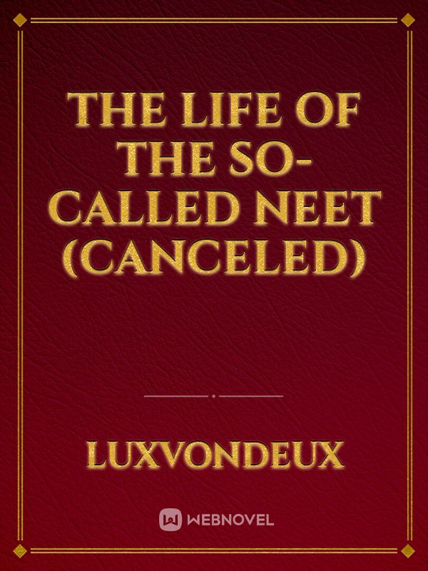 The Life of the So-Called NEET (Canceled)