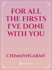 For All The Firsts I've Done With You Book